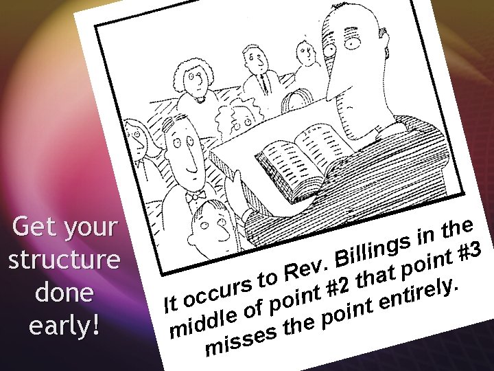 Get your structure done early! e h t n i s g n 3