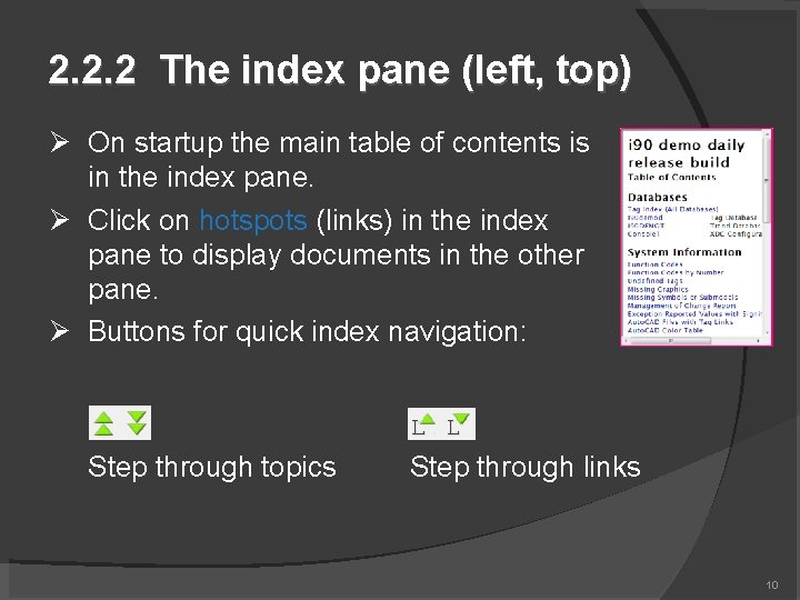2. 2. 2 The index pane (left, top) On startup the main table of