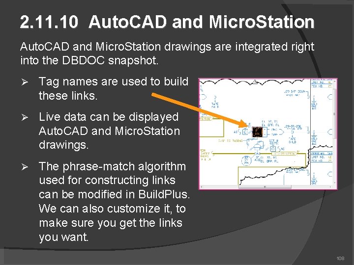 2. 11. 10 Auto. CAD and Micro. Station drawings are integrated right into the