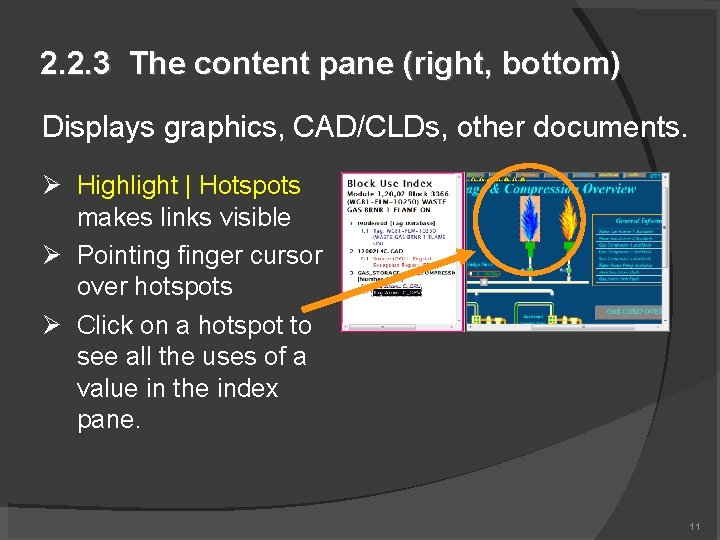 2. 2. 3 The content pane (right, bottom) Displays graphics, CAD/CLDs, other documents. Highlight