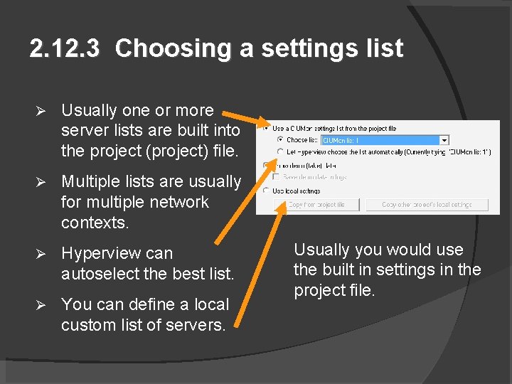 2. 12. 3 Choosing a settings list Usually one or more server lists are