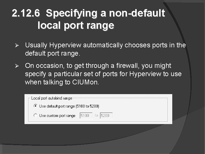 2. 12. 6 Specifying a non-default local port range Usually Hyperview automatically chooses ports