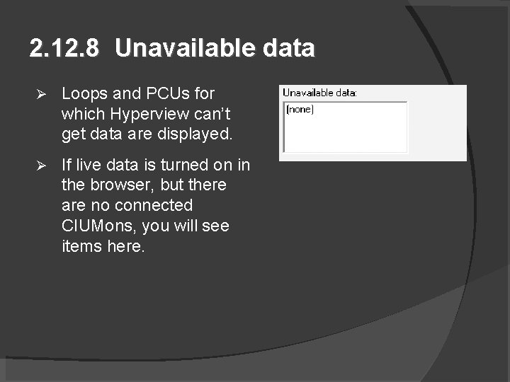 2. 12. 8 Unavailable data Loops and PCUs for which Hyperview can’t get data