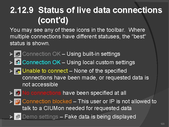 2. 12. 9 Status of live data connections (cont'd) You may see any of