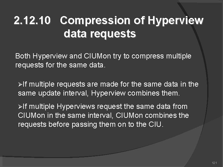 2. 10 Compression of Hyperview data requests Both Hyperview and CIUMon try to compress