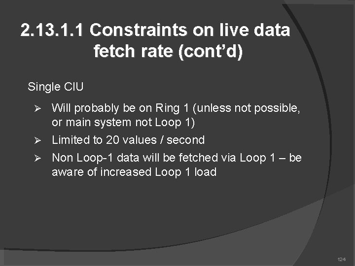2. 13. 1. 1 Constraints on live data fetch rate (cont’d) Single CIU Will
