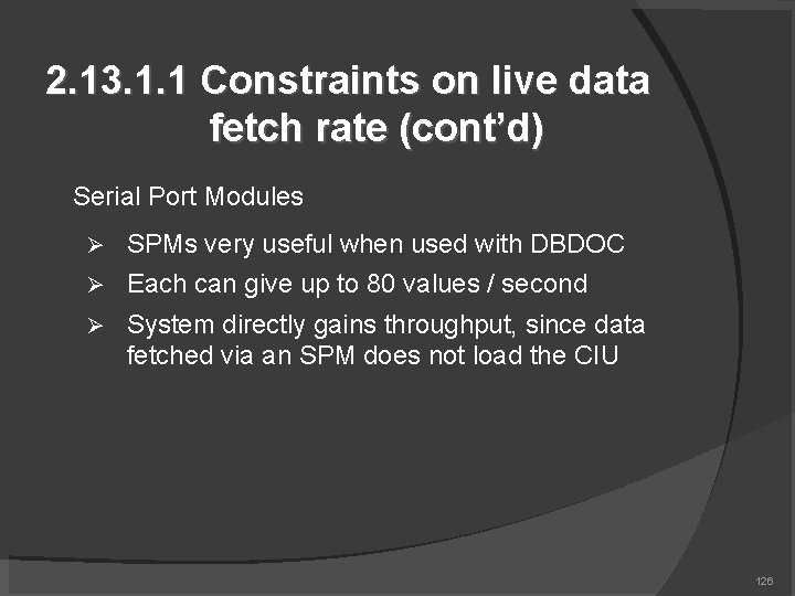 2. 13. 1. 1 Constraints on live data fetch rate (cont’d) Serial Port Modules