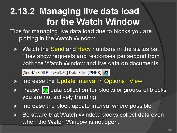 2. 13. 2 Managing live data load for the Watch Window Tips for managing