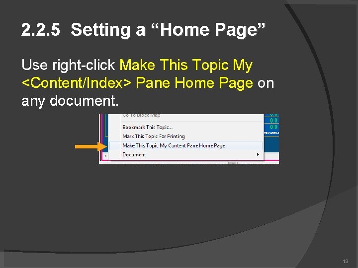 2. 2. 5 Setting a “Home Page” Use right-click Make This Topic My <Content/Index>