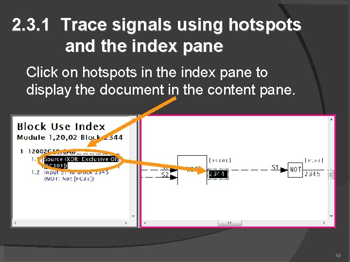 2. 3. 1 Trace signals using hotspots and the index pane Click on hotspots