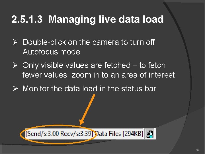 2. 5. 1. 3 Managing live data load Double-click on the camera to turn