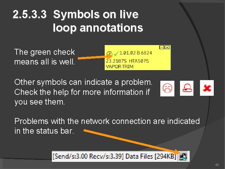 2. 5. 3. 3 Symbols on live loop annotations The green check means all