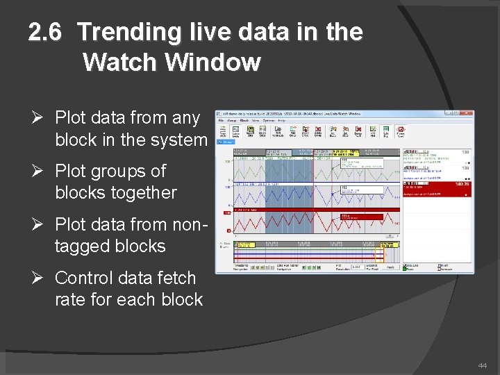 2. 6 Trending live data in the Watch Window Plot data from any block