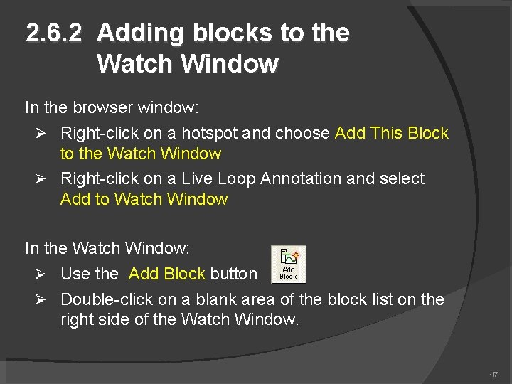 2. 6. 2 Adding blocks to the Watch Window In the browser window: Right-click