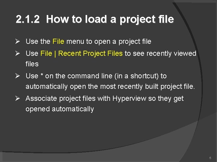 2. 1. 2 How to load a project file Use the File menu to
