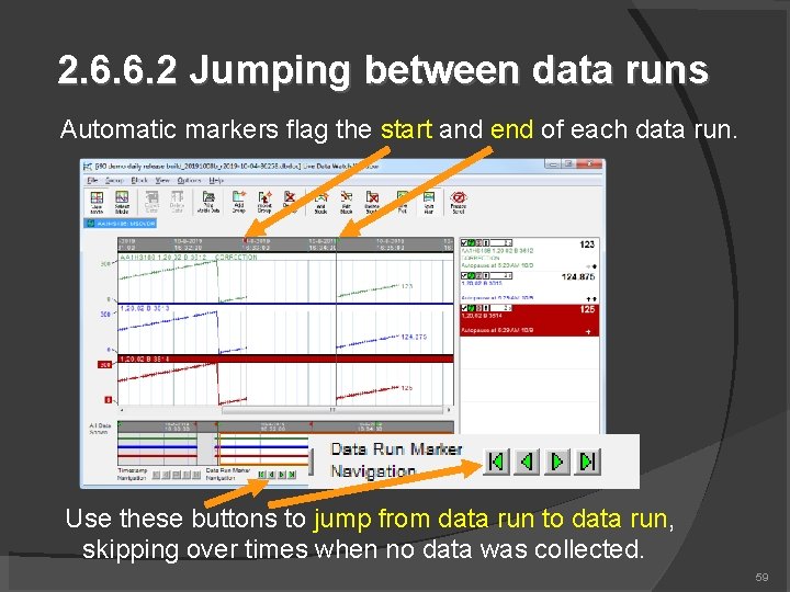 2. 6. 6. 2 Jumping between data runs Automatic markers flag the start and