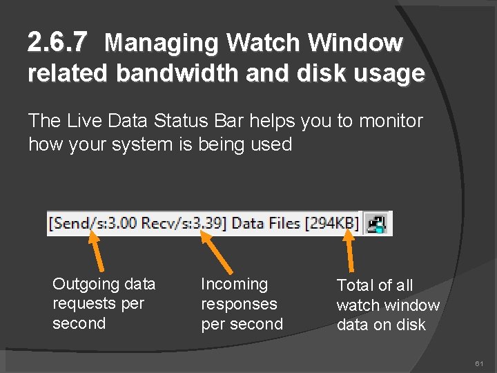 2. 6. 7 Managing Watch Window related bandwidth and disk usage The Live Data
