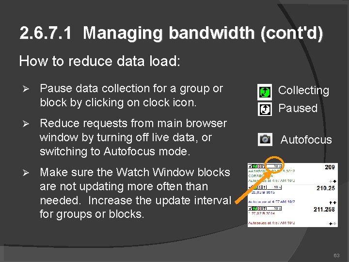 2. 6. 7. 1 Managing bandwidth (cont'd) How to reduce data load: Pause data