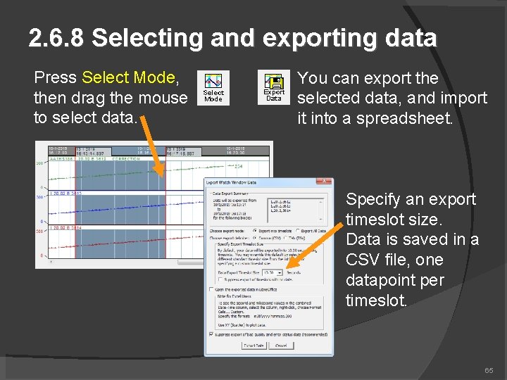 2. 6. 8 Selecting and exporting data Press Select Mode, then drag the mouse