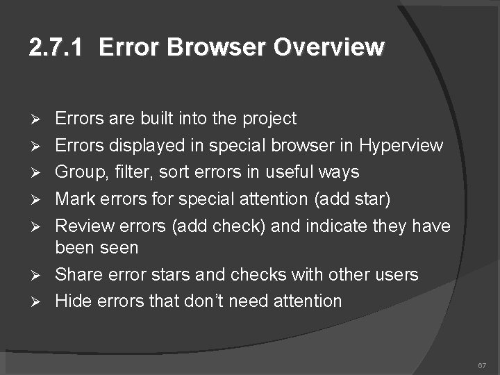 2. 7. 1 Error Browser Overview Errors are built into the project Errors displayed