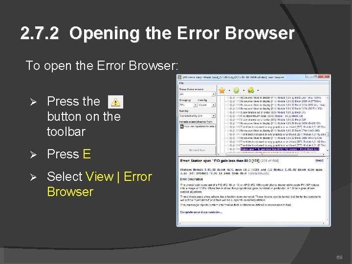 2. 7. 2 Opening the Error Browser To open the Error Browser: Press the