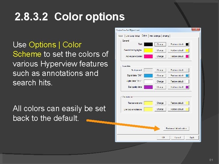 2. 8. 3. 2 Color options Use Options | Color Scheme to set the