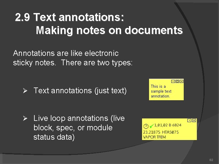 2. 9 Text annotations: Making notes on documents Annotations are like electronic sticky notes.