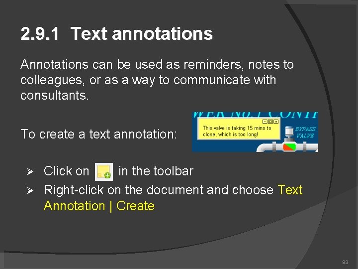 2. 9. 1 Text annotations Annotations can be used as reminders, notes to colleagues,