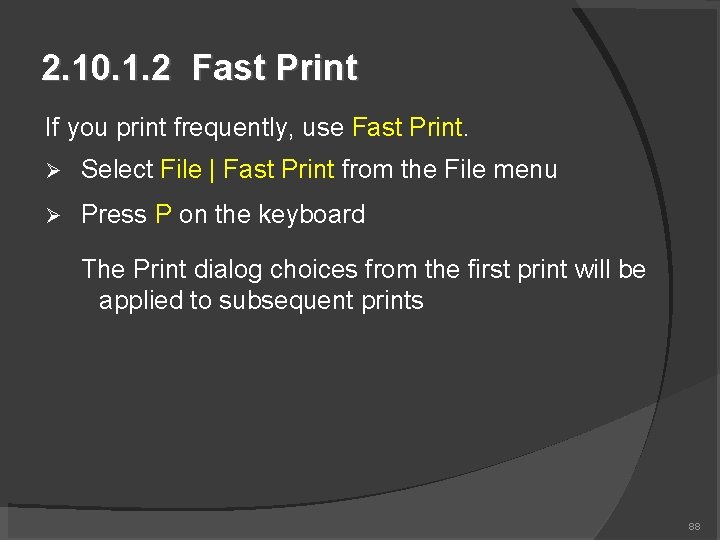2. 10. 1. 2 Fast Print If you print frequently, use Fast Print. Select