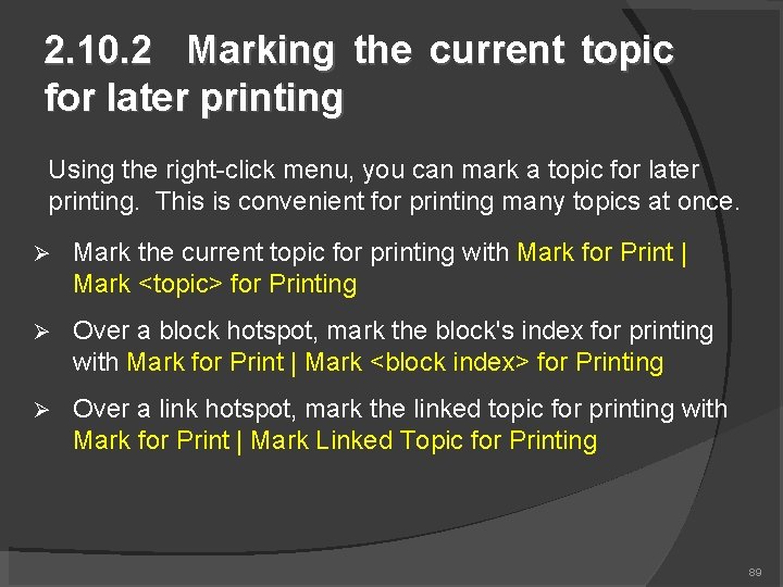 2. 10. 2 Marking the current topic for later printing Using the right-click menu,
