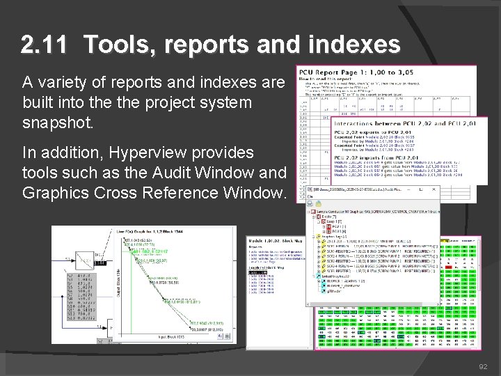 2. 11 Tools, reports and indexes A variety of reports and indexes are built