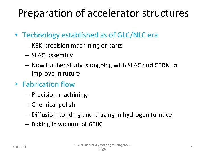 Preparation of accelerator structures • Technology established as of GLC/NLC era – KEK precision