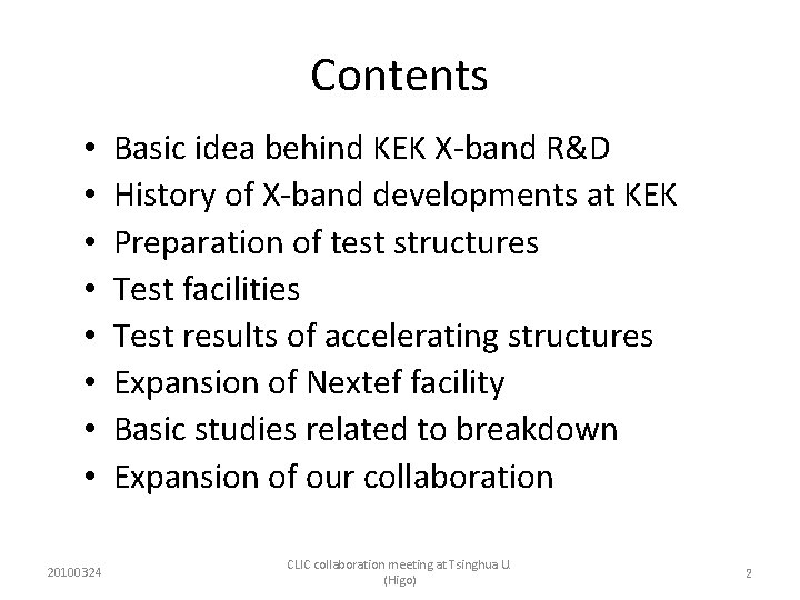 Contents • • 20100324 Basic idea behind KEK X-band R&D History of X-band developments
