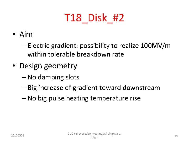 T 18_Disk_#2 • Aim – Electric gradient: possibility to realize 100 MV/m within tolerable