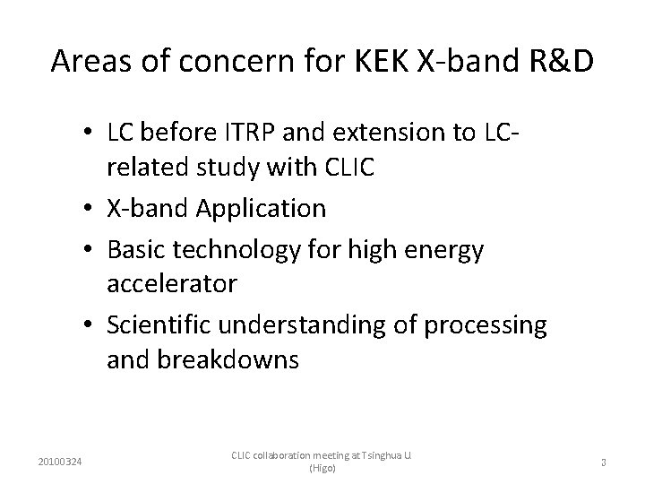 Areas of concern for KEK X-band R&D • LC before ITRP and extension to
