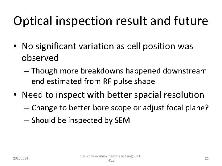 Optical inspection result and future • No significant variation as cell position was observed