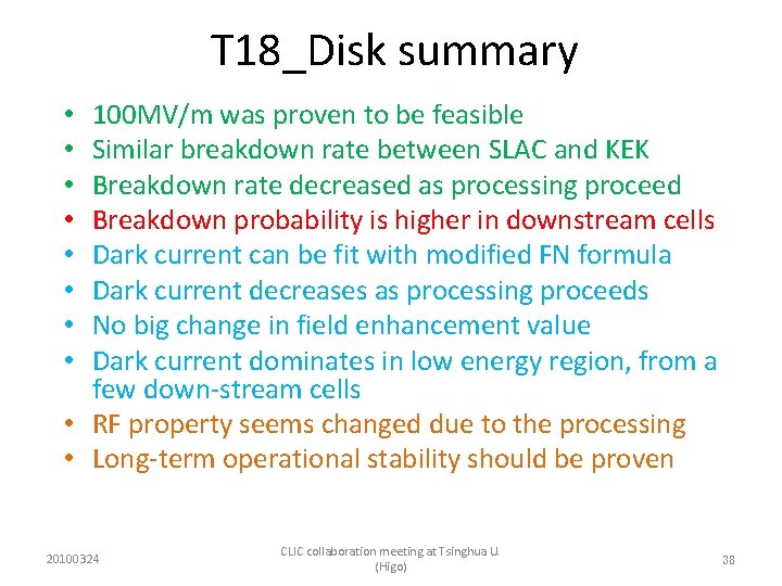 T 18_Disk summary 100 MV/m was proven to be feasible Similar breakdown rate between