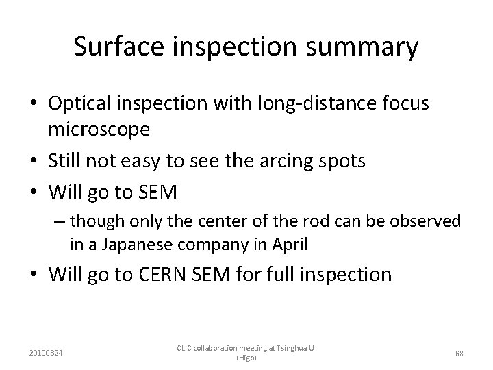 Surface inspection summary • Optical inspection with long-distance focus microscope • Still not easy