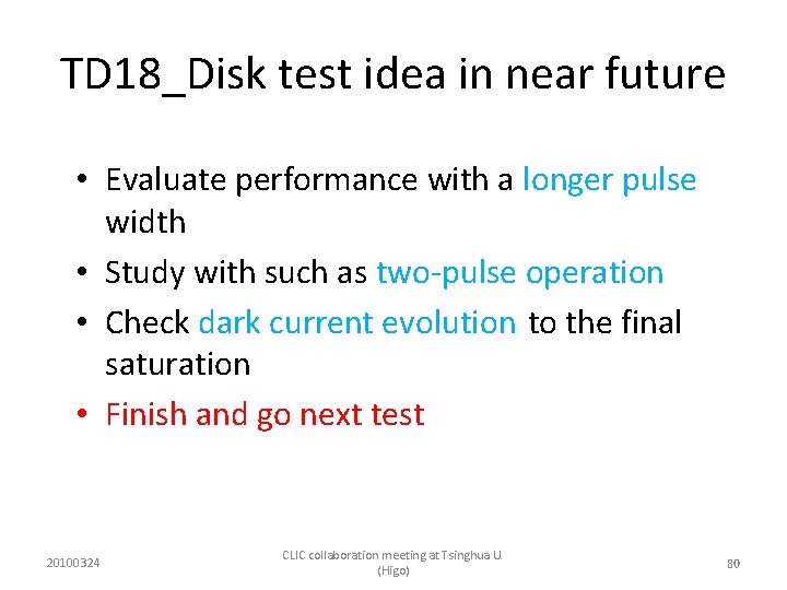 TD 18_Disk test idea in near future • Evaluate performance with a longer pulse