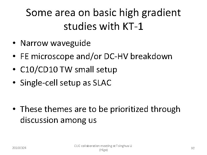 Some area on basic high gradient studies with KT-1 • • Narrow waveguide FE
