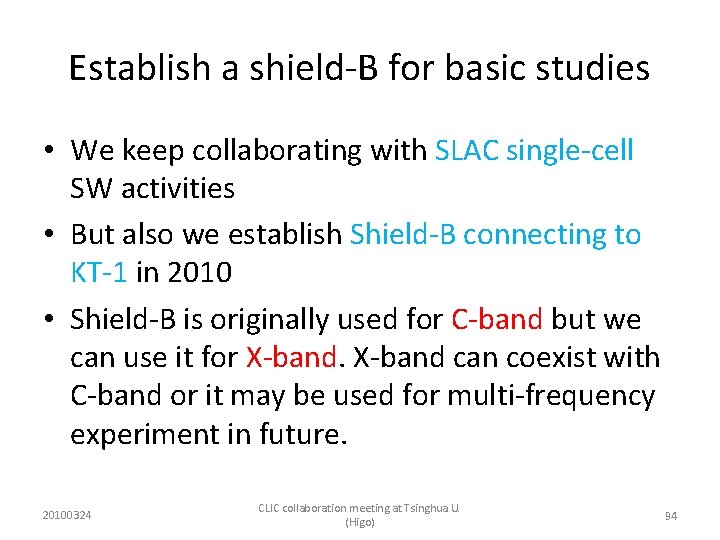 Establish a shield-B for basic studies • We keep collaborating with SLAC single-cell SW