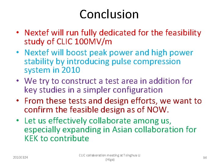 Conclusion • Nextef will run fully dedicated for the feasibility study of CLIC 100