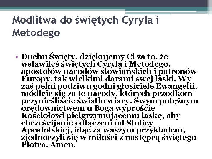 Modlitwa do świętych Cyryla i Metodego • Duchu Święty, dziękujemy Ci za to, że