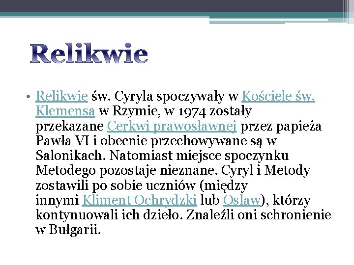  • Relikwie św. Cyryla spoczywały w Kościele św. Klemensa w Rzymie, w 1974