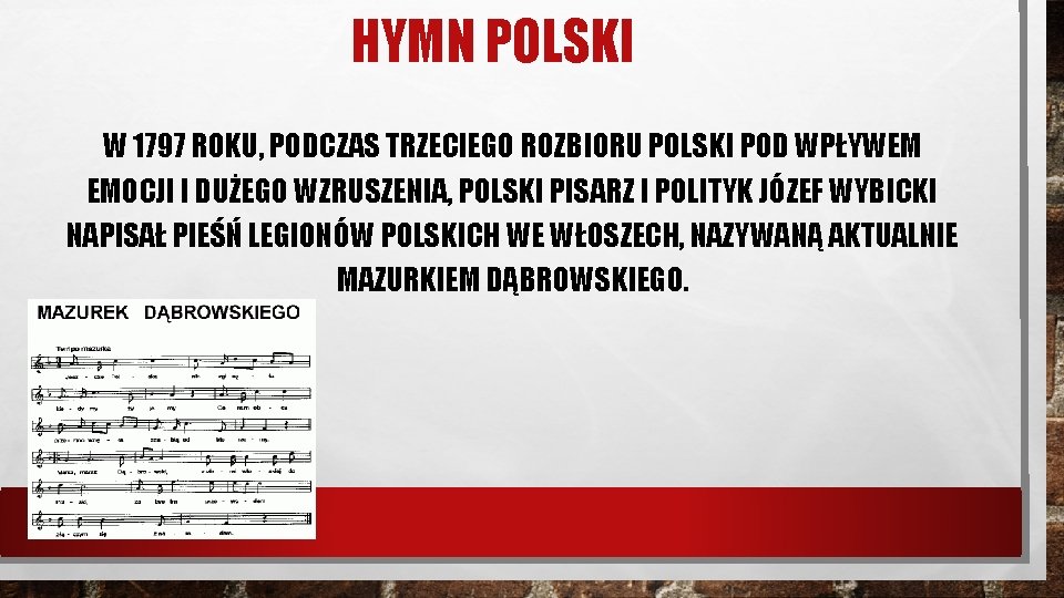 HYMN POLSKI W 1797 ROKU, PODCZAS TRZECIEGO ROZBIORU POLSKI POD WPŁYWEM EMOCJI I DUŻEGO