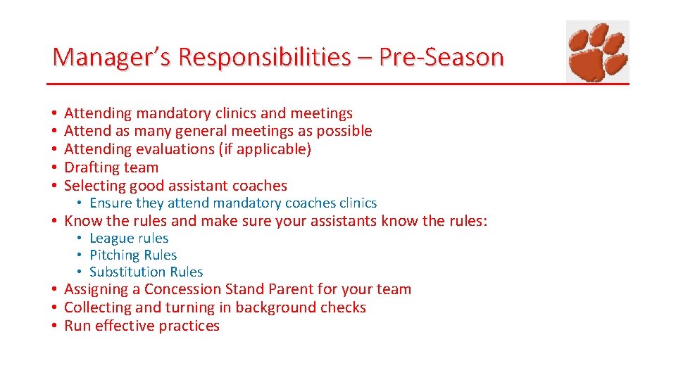 Manager’s Responsibilities – Pre-Season • • • Attending mandatory clinics and meetings Attend as