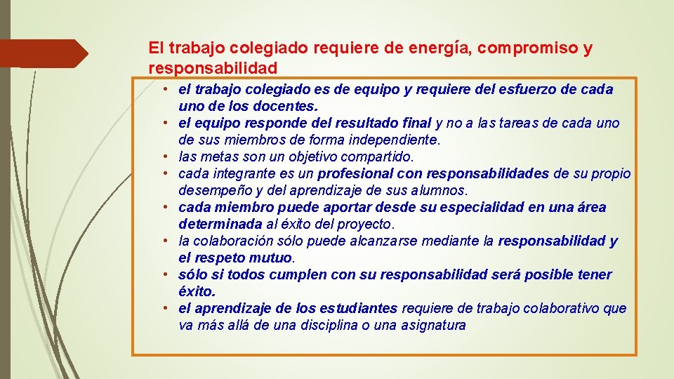 El trabajo colegiado requiere de energía, compromiso y responsabilidad • el trabajo colegiado es