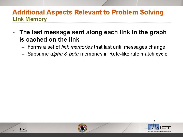Additional Aspects Relevant to Problem Solving Link Memory § The last message sent along