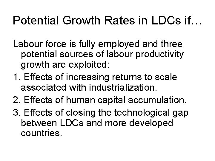 Potential Growth Rates in LDCs if… Labour force is fully employed and three potential