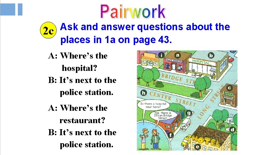 2 c Ask and answer questions about the places in 1 a on page 2 c Ask and answer questions about the places in 1 a on page
